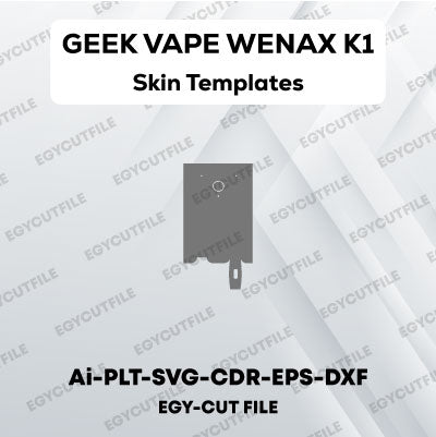 GEEK VAPE WENAX K1 Vector Skin Cut Files