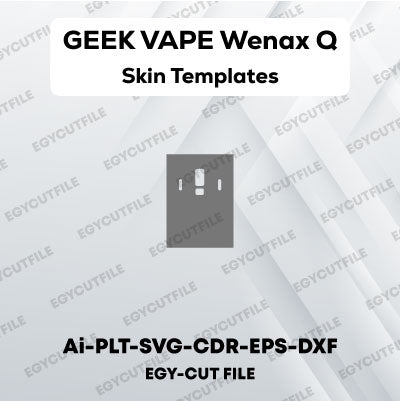 GEEKVAPE WENAX Q Vector Skin Cut Files